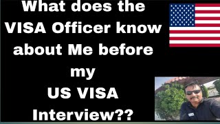 What Does US Visa Officer Know About Me Before my US Visa Interview l The 3 things they check for.