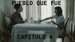 🎬 Serie "PUEBLO QUE FUE" 🏡 Capitulo 4 🟢