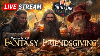 Drinking Buddies Ep. 17 - Fantasy Friendsgiving