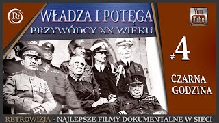 Władza i Potęga, Przywódcy XX Wieku E4 - Czarna godzina. Lektor PL FILM DOKUMENTALNY.