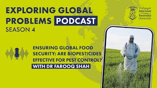 Ensuring global food security: are biopesticides effective for pest control? Dr Farooq Shah | S4 E5