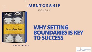 Mentorship Monday: Setting Boundaries