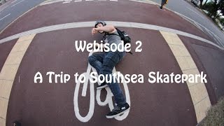 Webisode 2| A Trip To Southsea Skatepark