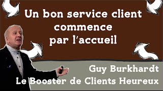 Un bon service client commence par l'accueil