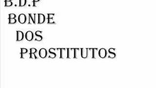 bonde dos prostitutos B.D.P