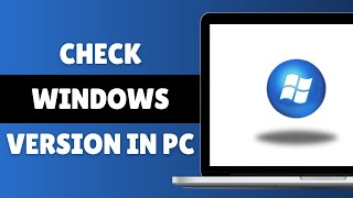 How To Check Windows Version In PC Or Laptop | How To Check Your Windows Edition