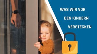 WAS WIR VOR DEN KINDERN VERSTECKEN | VLOG 297