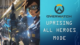 Overwatch - Uprising All Heroes Mode