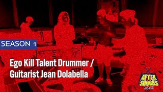 Ego Kill Talent: The Aftershocks Interview with Drummer/Guitarist Jean Dolabella