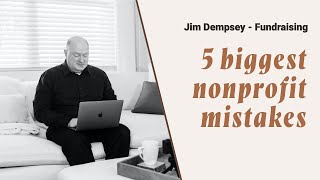 5 Biggest Year-End Mistakes Nonprofits Made in 2023 | Tips for Nonprofit Fundraising Leaders