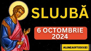 Slujba de Duminica 6 octombrie 2024