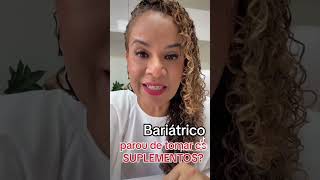 Suplementação após a Bariátrica - Michele Bezerra Nutricionista