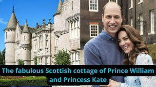 The fabulous Scottish cottage of Prince William and Princess Kate