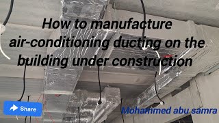 How to Manufacture Air Conditioning Ducting on the Building under construction