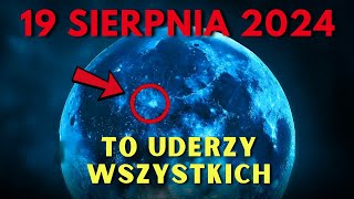 Ostrzegałem Cię🛑: Super Niebieski Księżyc 19 Sierpnia 2024 Zmieni Wszystko – Czy Jesteś Gotowy? 🌕🌌✨