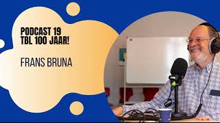 Podcast 19 -TBL 100 Jaar! Frans Bruna