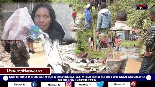 MAFURIKO KISONGO MTOTO MCHANGA WA MIEZI MITATU ANYWA MAJI MACHAFU, WAFANYABIASHARA WAPOTEZA MABILION