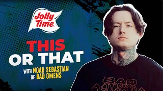 This Or That? with Noah Sebastian of Bad Omens