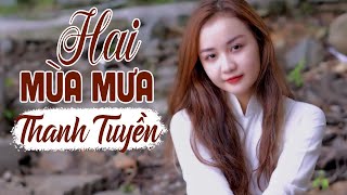 Hai Mùa Mưa - Thanh Tuyền | Mùa mưa lần trước anh về đây ghé thăm tôi