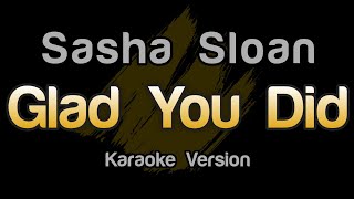 Sasha Sloan - Glad You Did (Karaoke Version)