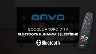 9# GOOGLE ANDROİD TV - BLUETOOTH KUMANDA EŞLEŞTİRME