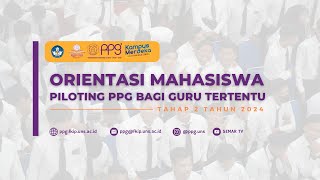 Orientasi Mahasiswa Piloting PPG bagi Guru Tertentu Tahap 2 Tahun 2024 Universitas Sebelas Maret