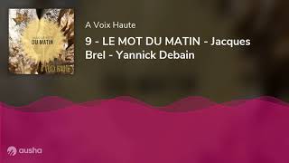 9 - LE MOT DU MATIN - Jacques Brel - Yannick Debain