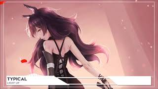 Nightcore ➫ Typical - Light Up