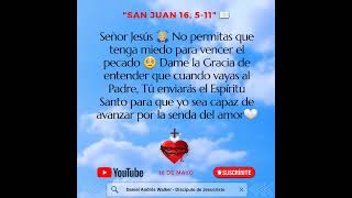 ✝️ COMPARTE ✝️ Martes 16 de mayo - Oración del día: "san Juan 16, 5-11" 🙏🏼❤ #shorts #short #viral