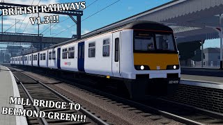 British Railways V1.3!!!!! | CLASS 321!!! | Mill Bridge to Belmond Green!!!