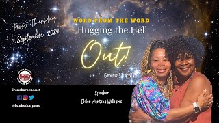 Hugging the Hell Out!  First Thursday with Elder Wantina Williams #biblestudy #biblestudylive