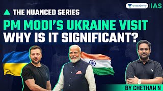 PM Modi’s Ukraine Visit Explained | Russia - Ukraine War | Zelensky | UPSC | Chethan N