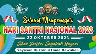 KEREN!! LIRIK MARS LAGU HARI SANTRI NASIONAL 2023 || YAYASAN BUSTANUL HUDA || 22 OKTOBER 1945