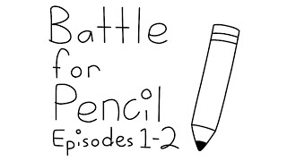 Battle for Pencil | Episodes 1-2