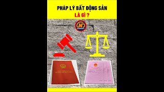 Pháp Lý Bất Động Sản Là Gì | Pháp Lý Bất Động Sản | #shorts