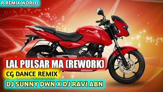 LAL PULSAR MA (REWORK) || DJ SUNNY DWN X DJ RAVI ABN || CG DANCE MIX || R REMIX WORLD ||