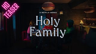 Holy Family | Official Series Teaser | Starring Najwa Nimri Netflix 2022