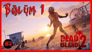 UYUYAN ZOMBILERI DIRILTIK! - DEAD ISLAND 2 - BÖLÜM 1