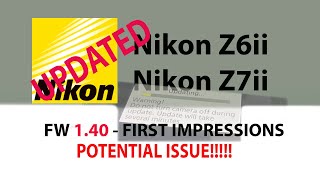 Nikon Z6ii Firmware v1.40 PROBLEMS!!! Test results