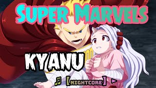 ♫【Nightcore】► KYANU – Super Marvels (SPEED UP) - Lyrics