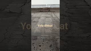 yola dikkat