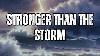 You are "Stronger Than the Storm" Overcome challenges with your inner strength #nevergiveup