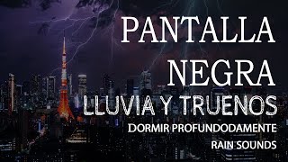 Sonido de Lluvia PANTALLA NEGRA para Dormir🌧Lluvia Relajante y Truenos Pantalla Negra #23 ASMR RAIN