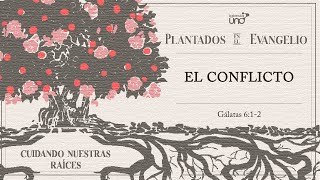 PLANTADOS EN EL EVANGELIO 9. El conflicto