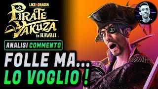 LIKE A DRAGON PIRATE YAKUZA IN HAWAII ► FOLLE MA LO VOGLIO ★ Analisi e Commento