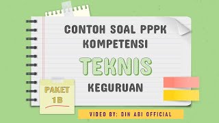 Contoh Soal Kompetensi TEKNIS untuk Calon PPPK Guru 2021 - Paket 1B