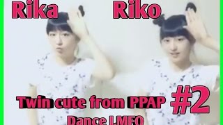 [Rika Riko] The twin cute from PPAP dance LMFO