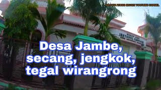 DESA JAMBE/SECANG/JENGKOK/TEGALWIRANGRONG