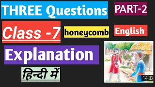 Three Questions//Class-7//Explanation//Part-2//हिन्दी में//