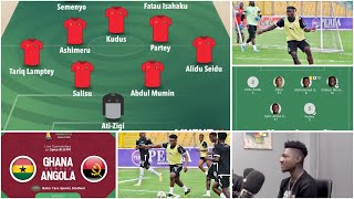 GHANA 🇬🇭 VS 🇦🇴 ANGOLA | BLACK STARS PROBABLE LINE UP | KUDUS, PARTEY, SEIDU & OTHERS IN….